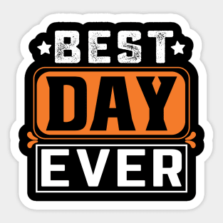 Best Day Ever T-Shirt Sticker